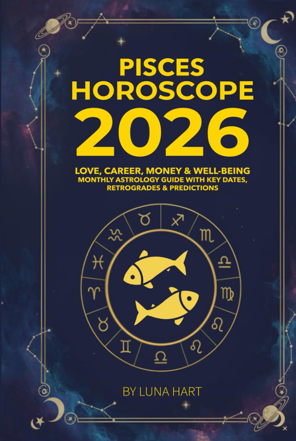 PISCES HOROSCOPE 2026: Love, Career, Money & Well-Being | Monthly Astrology Guide with Key Dates, Retrogrades & Predictions (2026 Monthly Astrology Horoscope for All 12 Zodiac Signs)