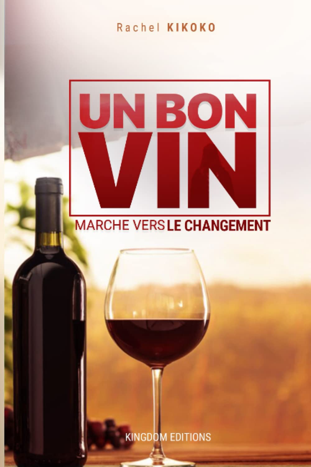 UN BON VIN: Marche vers le changement