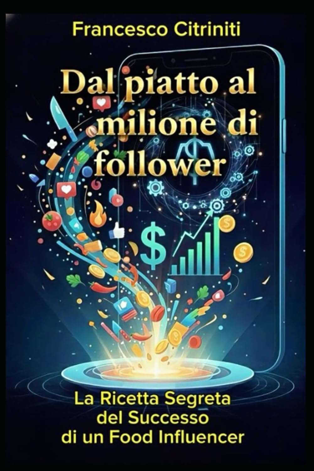 Dal Piatto al Milione di Follower: La Ricetta Segreta del Successo di un Food Influencer