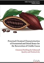Proximal Chemical Characterization of Fermented and Dried Beans for the Renovation of Criollo Cocoa: Chemical Profiling for Enhanced Quality and Productivity