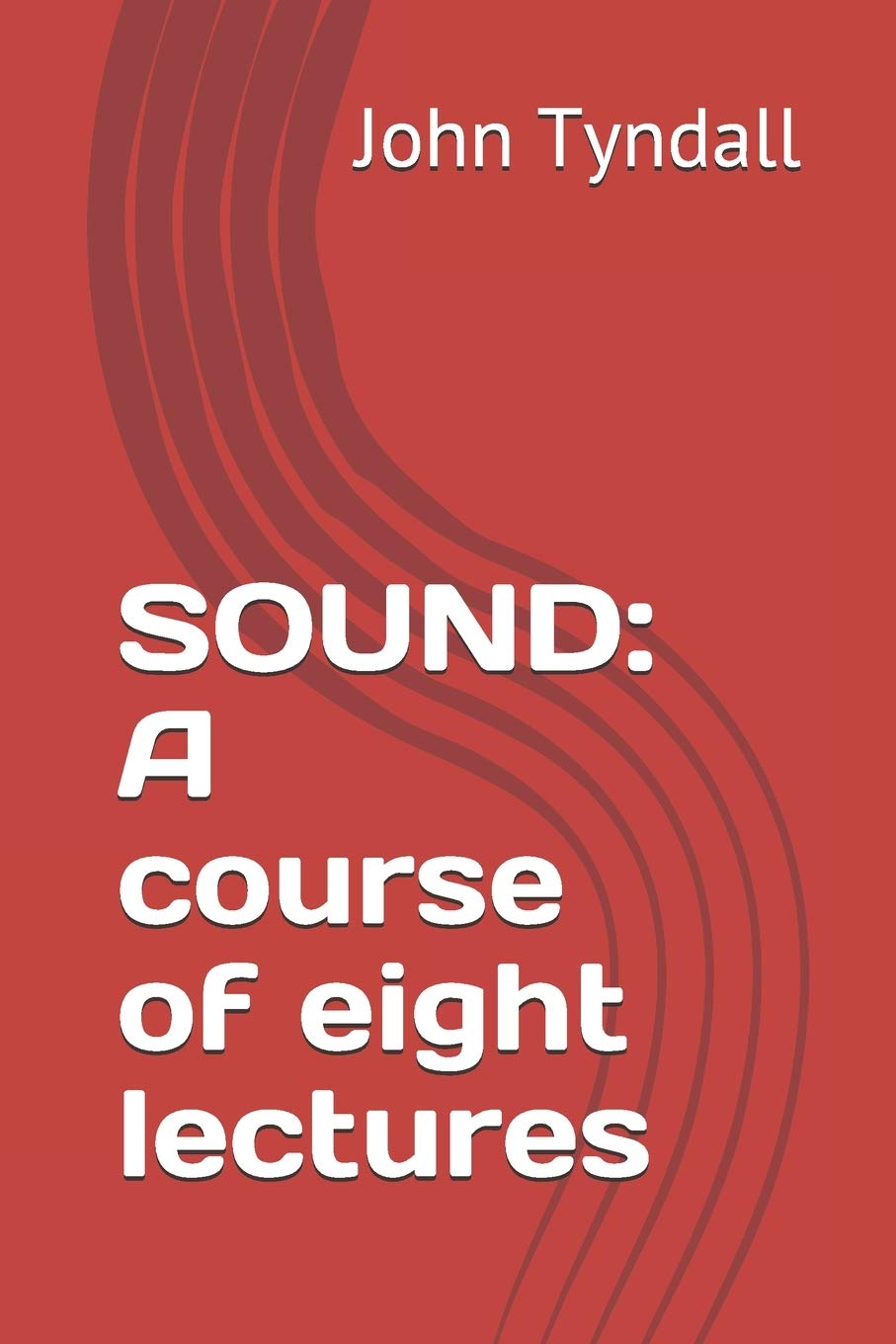 SOUND: A course of eight lectures