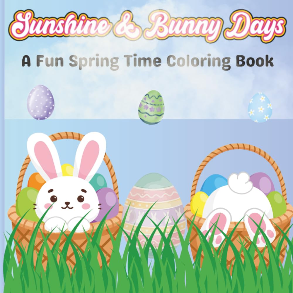 Sunshine & Bunny Days: Cute Spring Coloring Book for Toddlers & Kids Ages 3–8 | Easy Bold Designs with Bunnies, Animals, Flowers, and Seasonal Fun