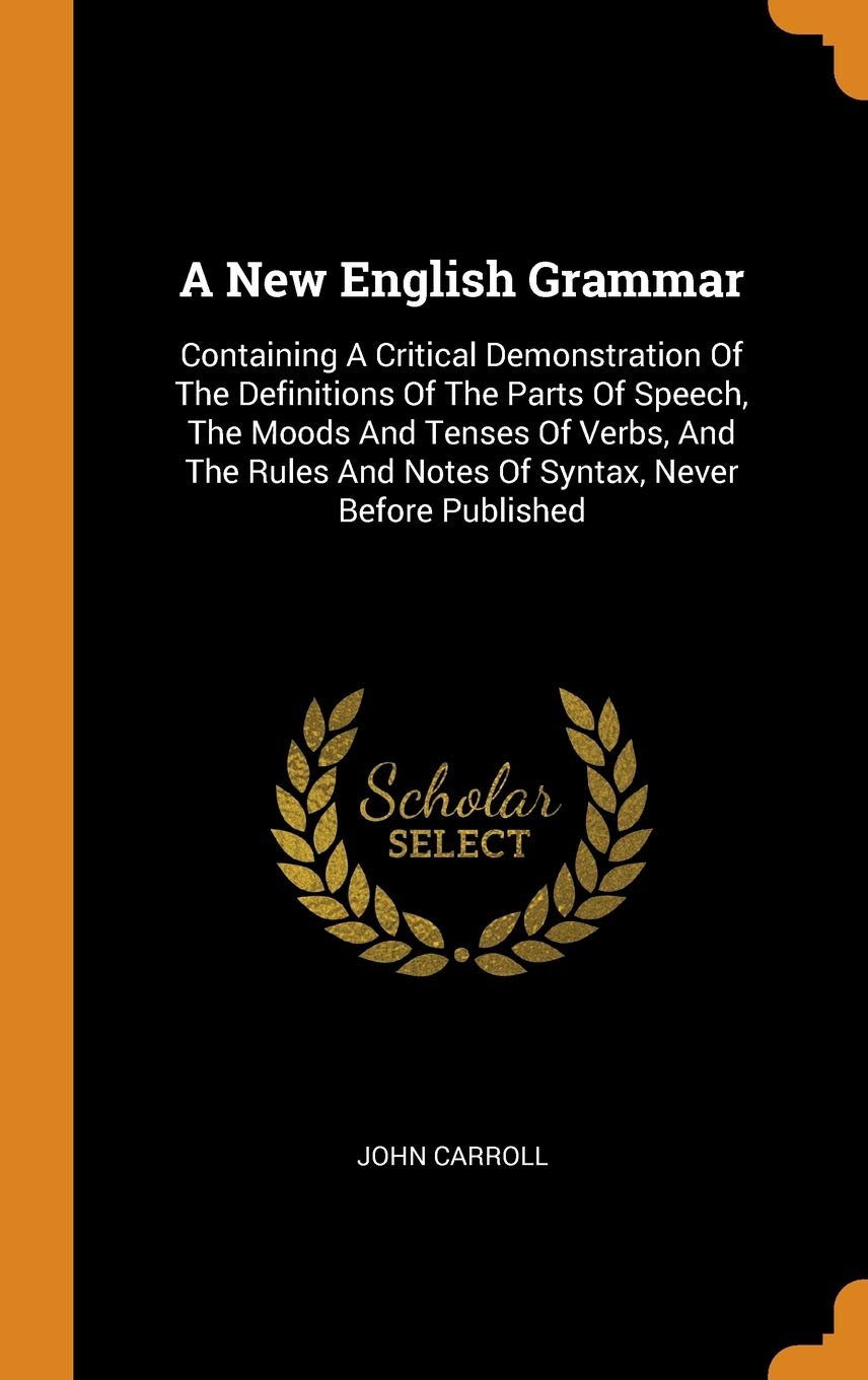 Buy A New English Grammar Containing A Critical Demonstration Of The