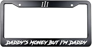 The Original Daddy’s Money But I’m Daddy License Plate Frame – 12x6 Inches Black Steel – Funny Car Accessory for Standard Plates