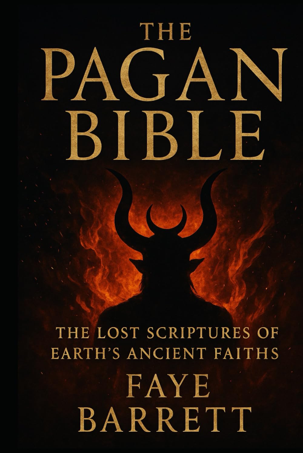 The Pagan Bible: The Lost Scriptures of Earth’s Ancient Faiths