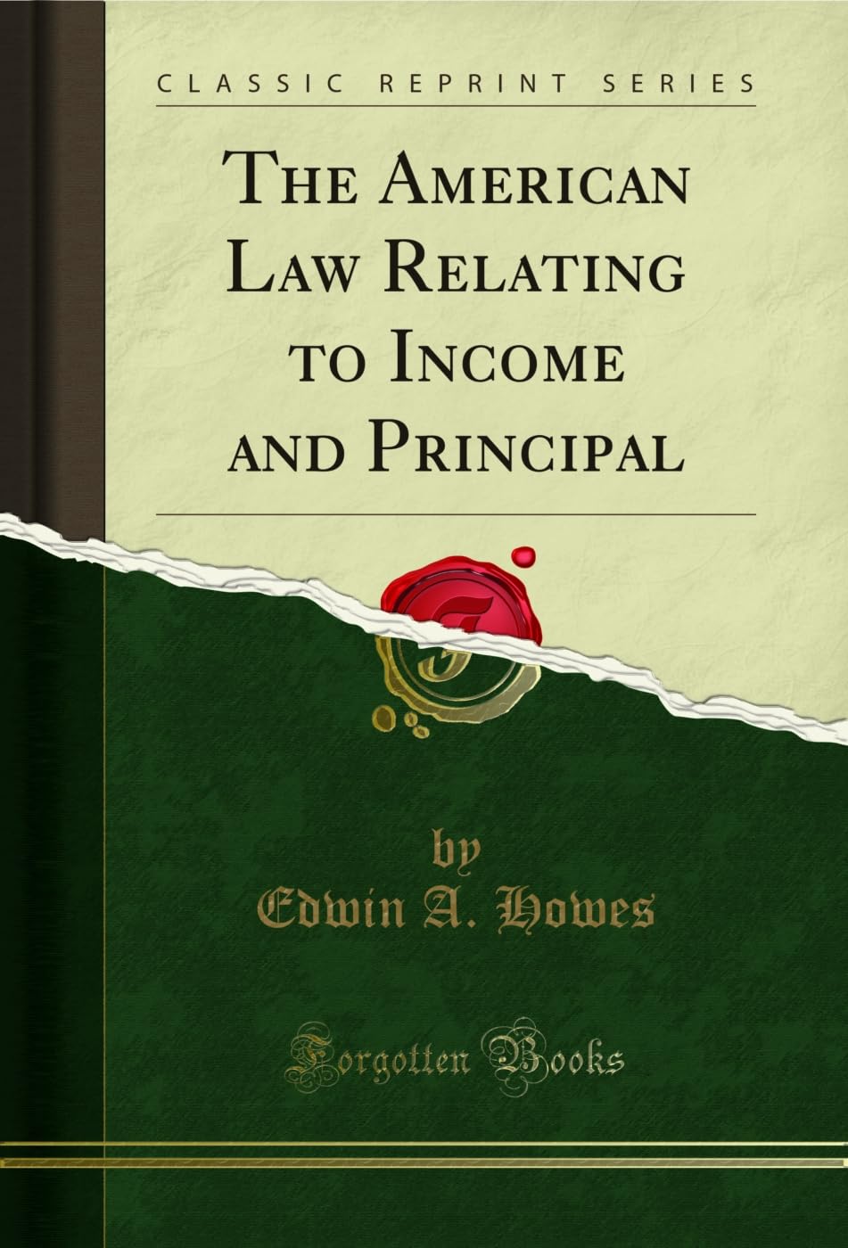 The American Law Relating to Income and Principal (Classic Reprint)