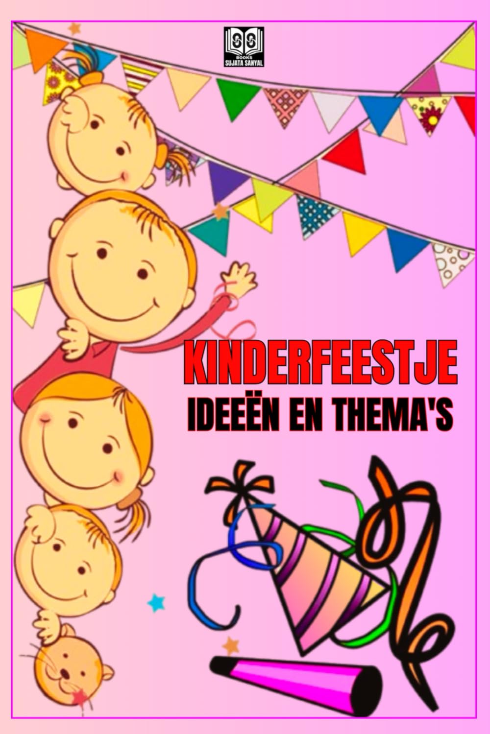 KINDERFEESTJE: IDEEËN EN THEMA'S: Hoe organiseer je een leuk feestje voor kinderen?
