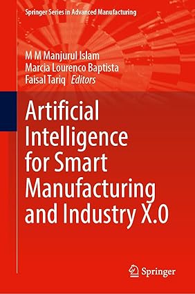 Artificial Intelligence for Smart Manufacturing and Industry X.0-finelybook