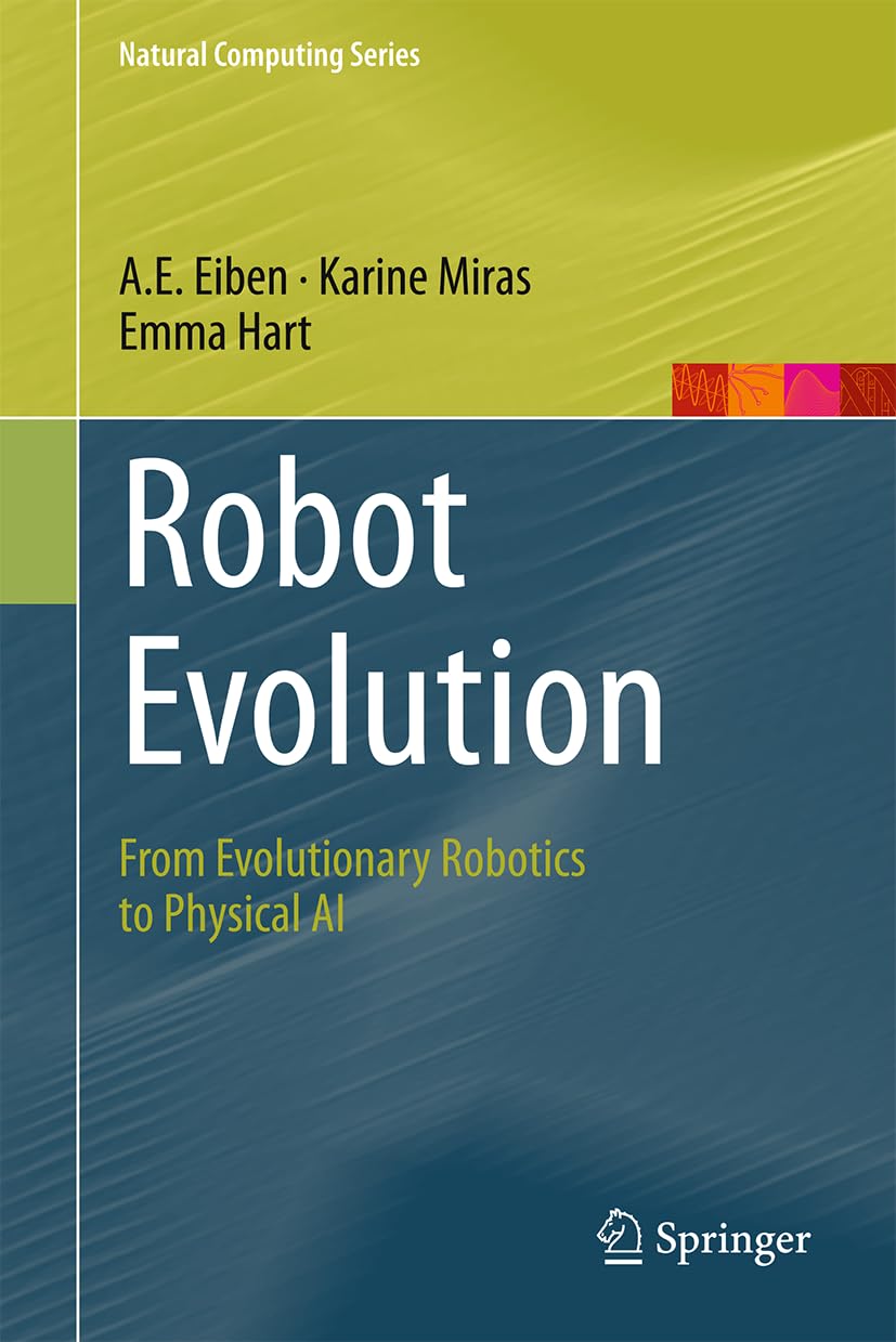 Robot Evolution: From Evolutionary Robotics to Physical AI (Natural Computing Series)