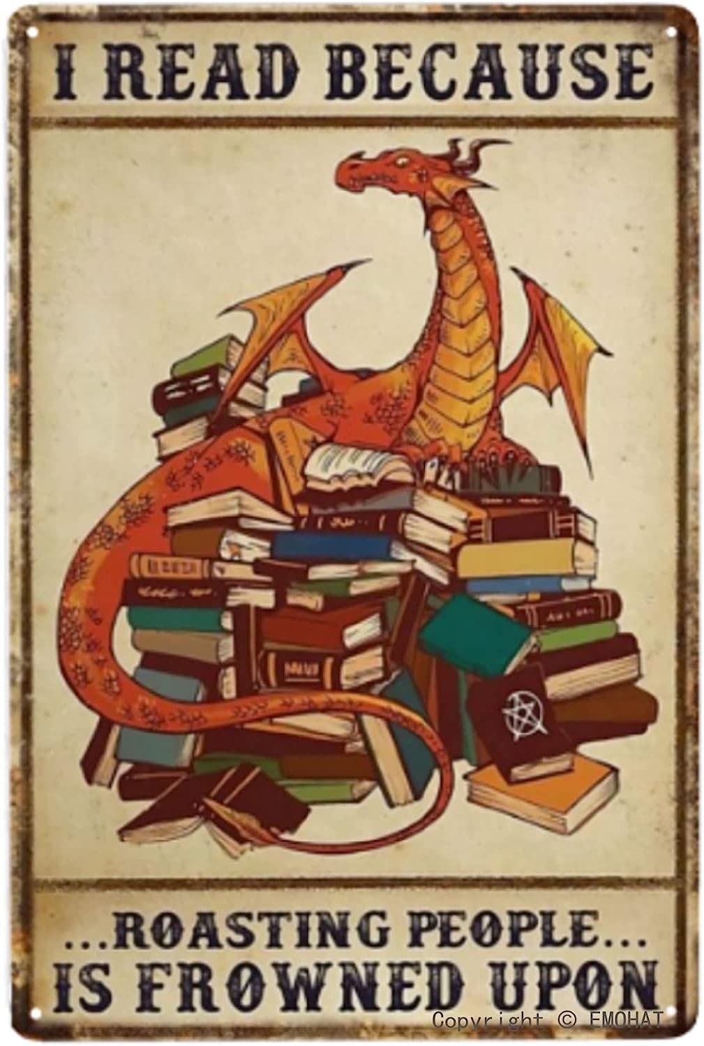 Metal Sign Funny Metal Tin Sign Dragon Books I Read Because Roasting People is Frowned Upon Metal Wall Plaque Decor Outdoor Indoor Wall Panel Retro Vintage Mural 8x12 Inch