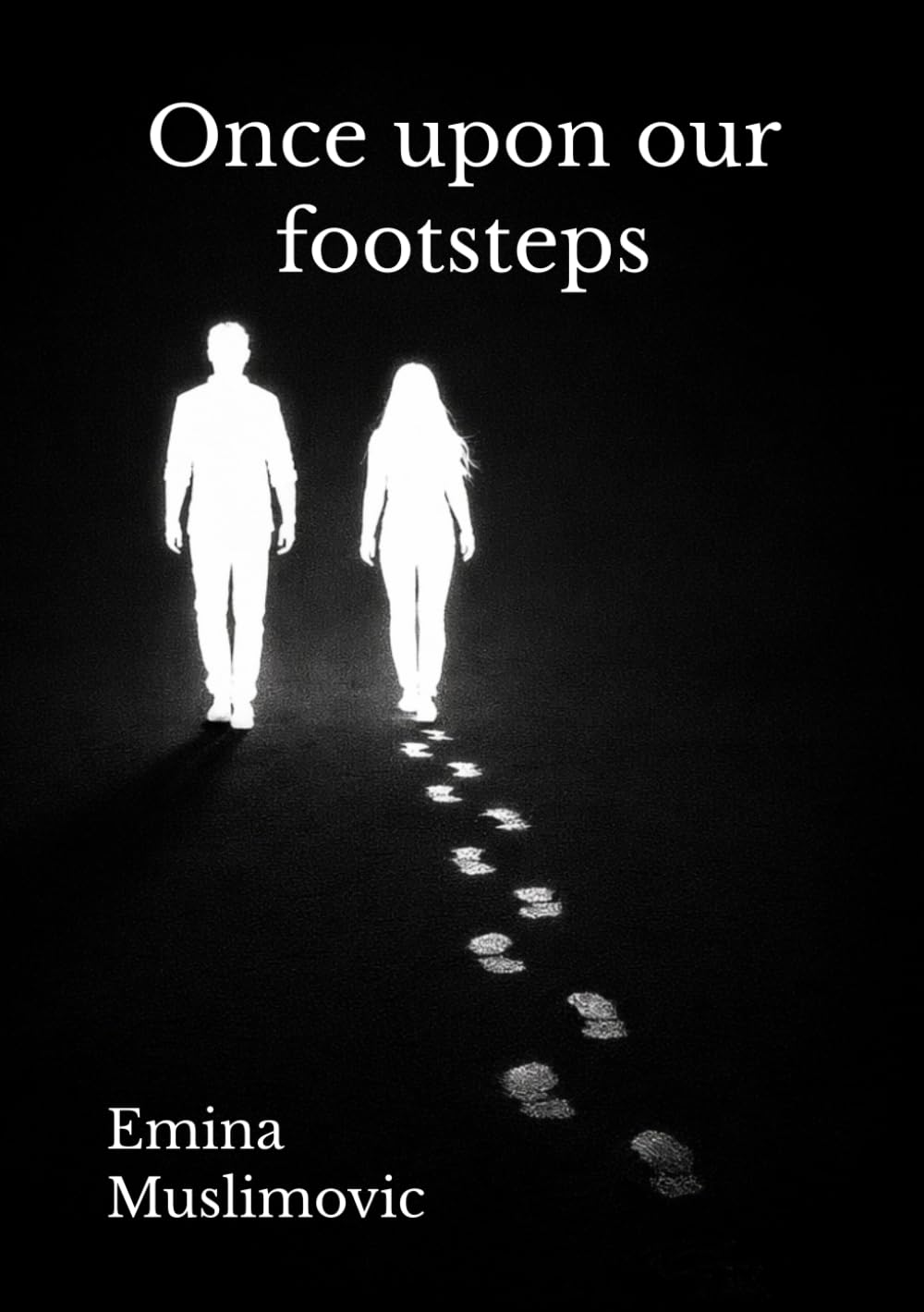 Once upon our footsteps