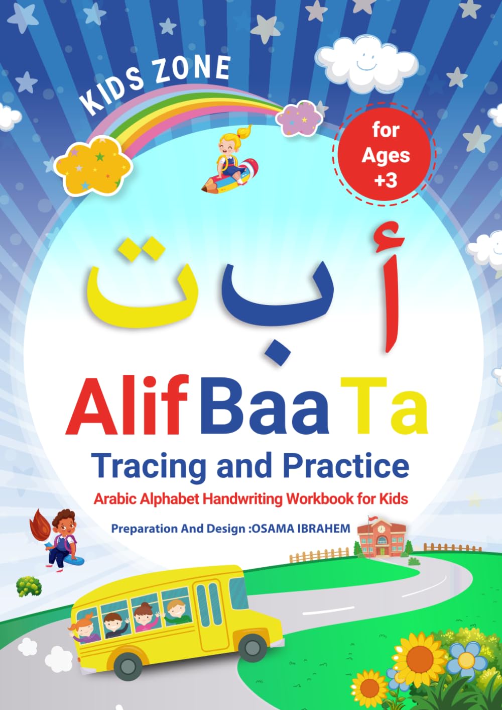 Alif Baa Ta Tracing and Practice: Arabic Alphabet Handwriting Workbook for Kids: Learn Arabic Letters with Tracing, Writing Practice, and Fun ... Kindergarten, and Beginners (Ages +3)