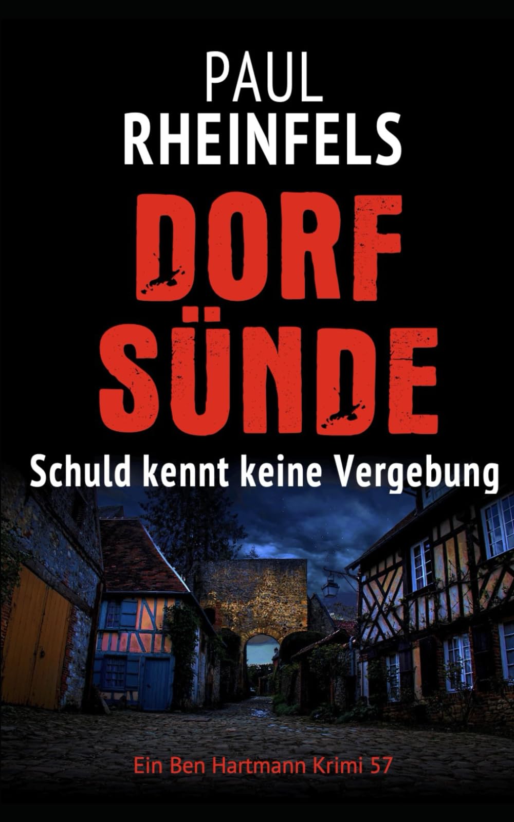 DORFSÜNDE Schuld kennt keine Vergebung: Ein Ben Hartmann Krimi 57