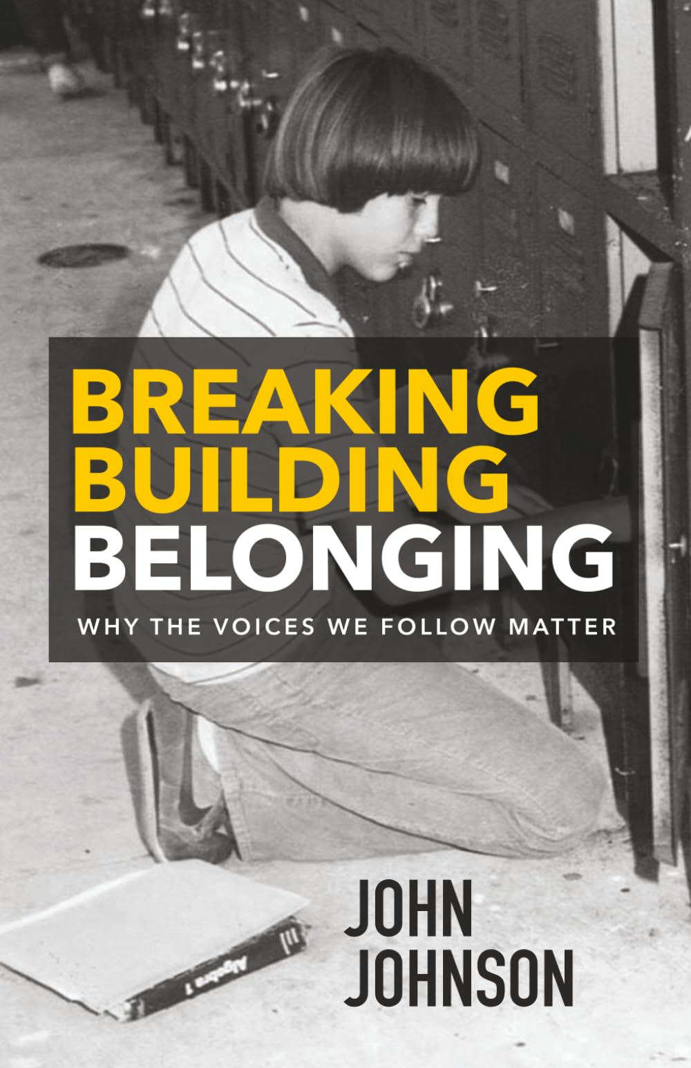 Breaking Building Belonging: Why the Voices We Follow Matter