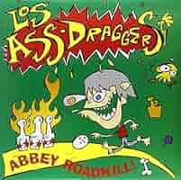 独LP Los Ass-Draggers Abbey Roadkill! CRYPT072 Crypt Records /00260 LOS ASS-DRAGGERS – Abbey Roadkill! – 1996 – Full album