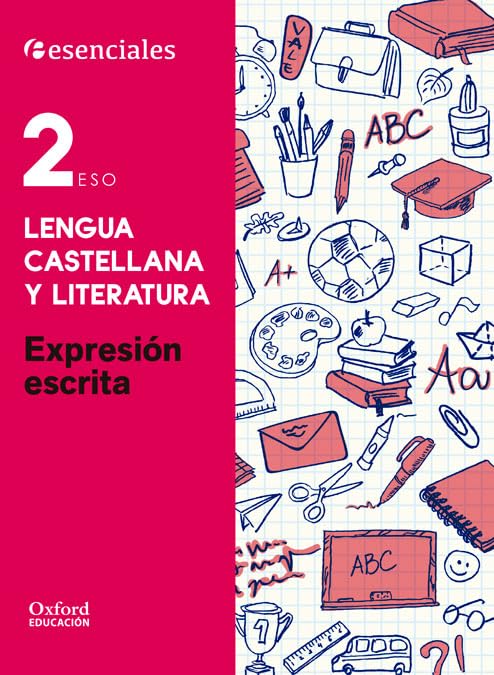 Esenciales Oxford. Lengua Castellana y Literatura 2.º ESO. Expresión Escrita