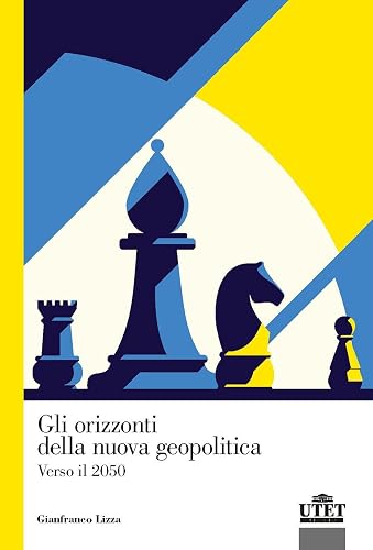 Gli orizzonti della nuova geopolitica. Verso il 2050