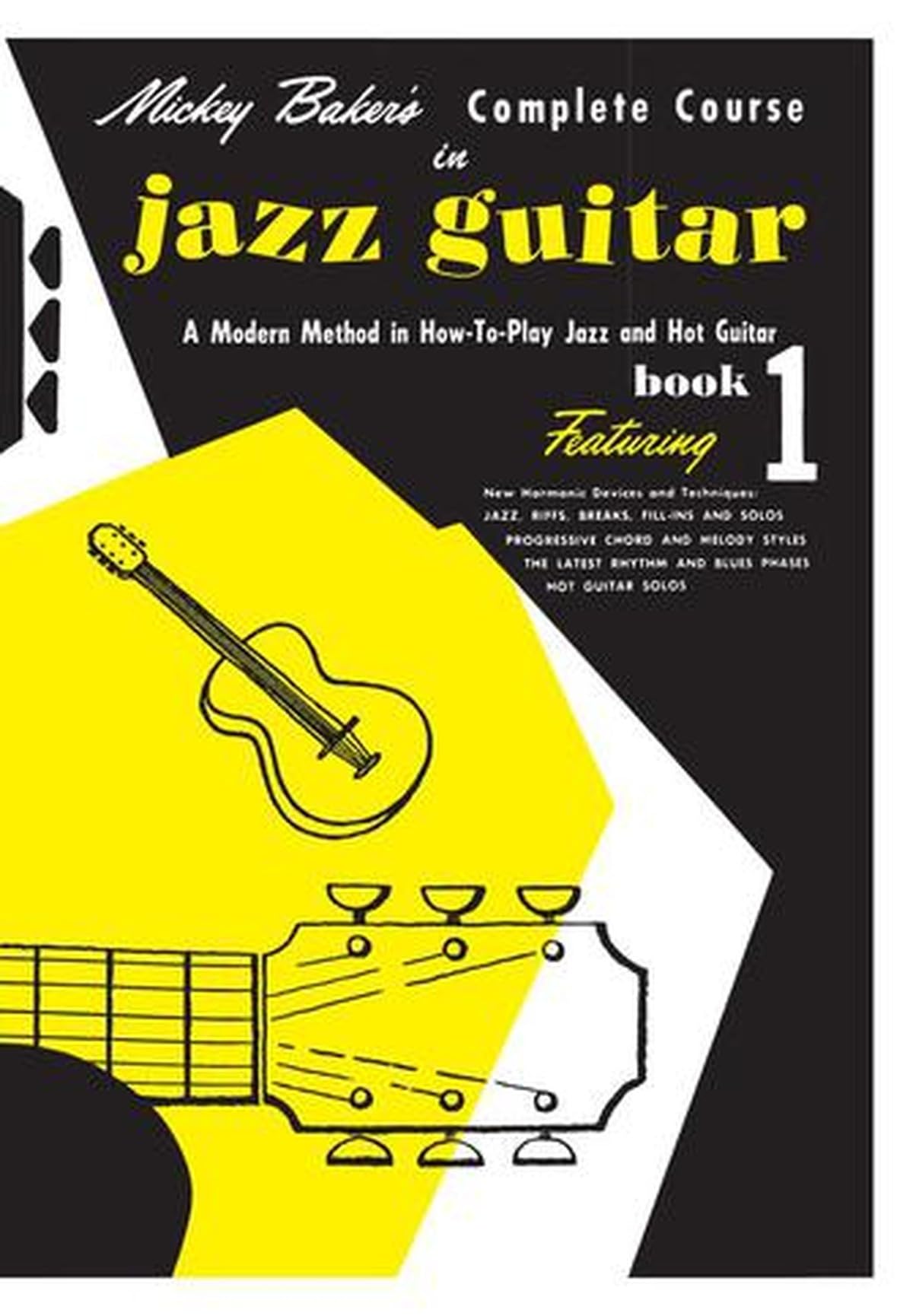 Mickey Baker’s Complete Course in Jazz Guitar (Book 1) | Méthode progressive pour guitare solo jazz débutants et intermédiaires avec accords, exercices, techniques et applications pratiques - Les Beatles, Paul McCartney, John Lennon, RIngo Starr, George Harrison Mickey Baker's Complete Course in Jazz Guitar (Book 1) | Méthode progressive pour guitare solo jazz débutants et intermédiaires avec accords, exercices, techniques et applications pratiques