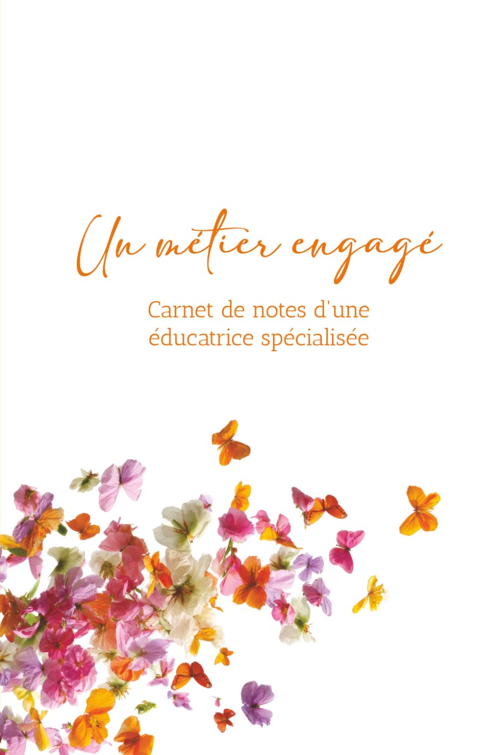 Un métier engagé: Carnet de notes d'une éducatrice spécialisée (Socialement fier)