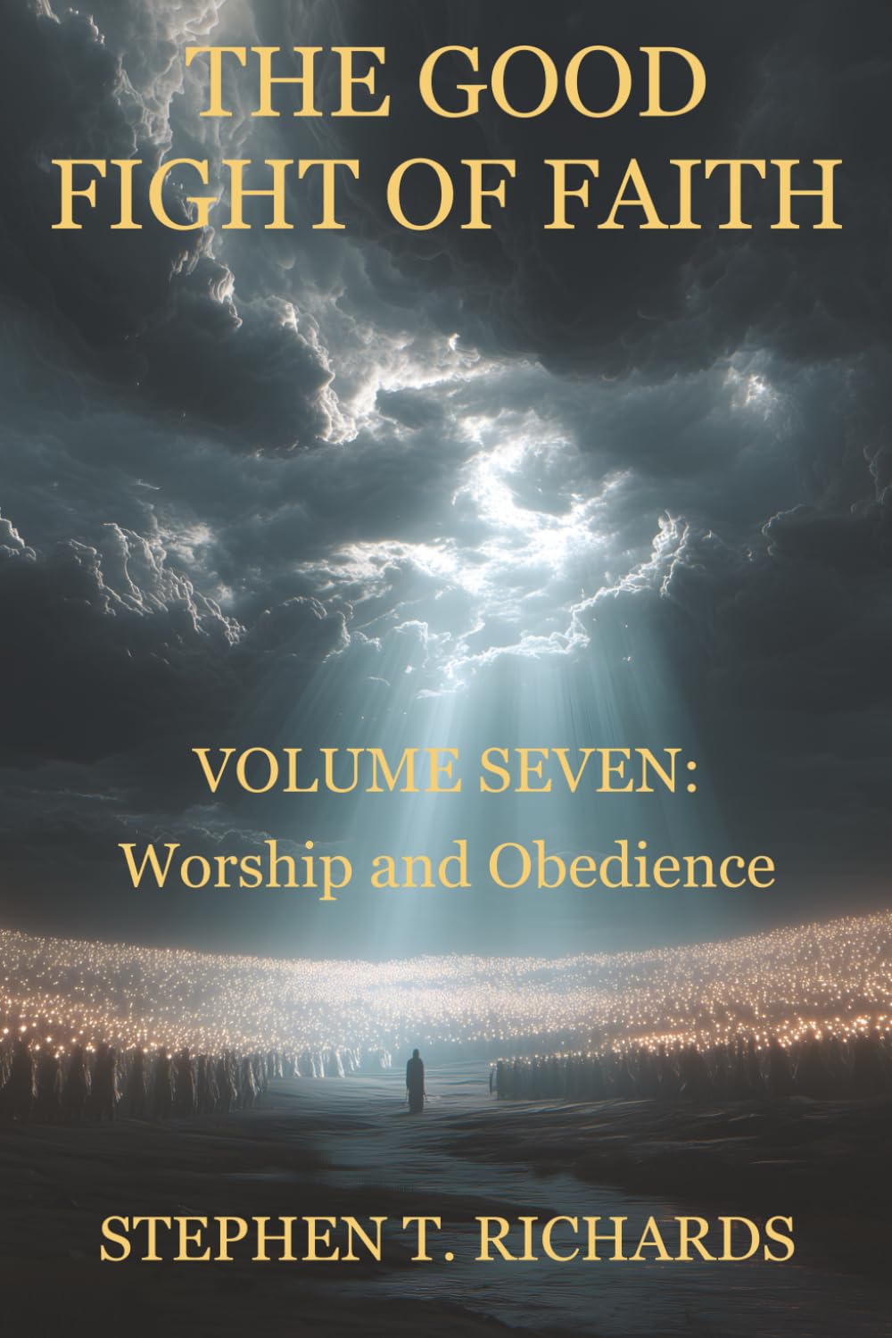 The Good Fight of Faith: Volume Seven: Worship and Obedience: 7