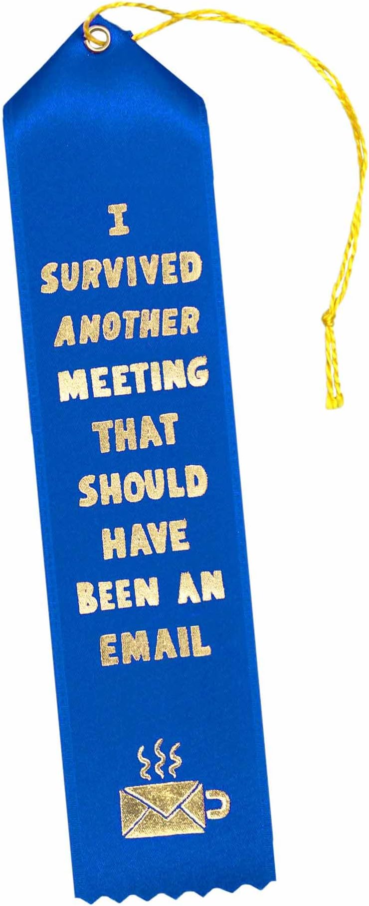 I Survived Another Meeting That Should Have Been an Email Award Ribbon