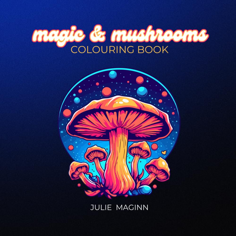 Magic & Mushrooms: Colouring book