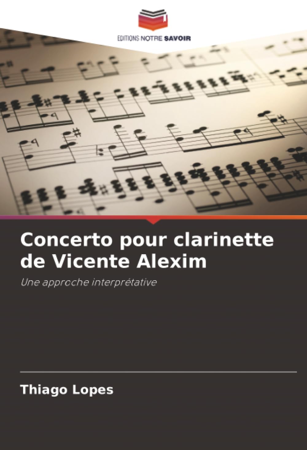 Concerto pour clarinette Vicente Alexim : guide d'interprétation pour clarinettiste expert
