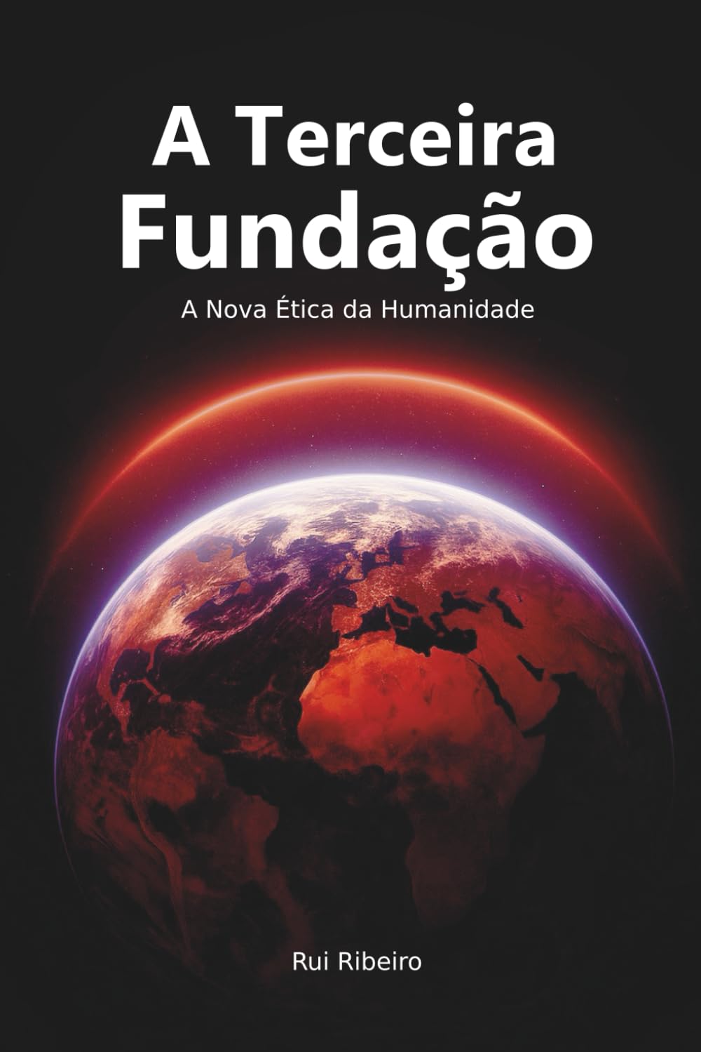 A Terceira Fundação: A Nova Ética da Humanidade (Fundação Civilizacional)