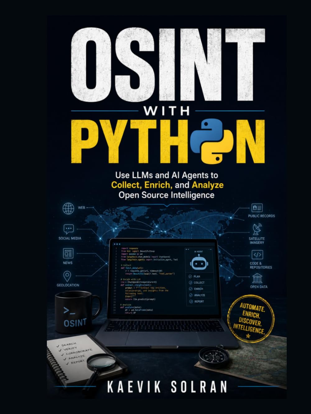 OSINT with Python: Use LLMs and AI Agents to Collect, Enrich, and Analyze Open Source Intelligence