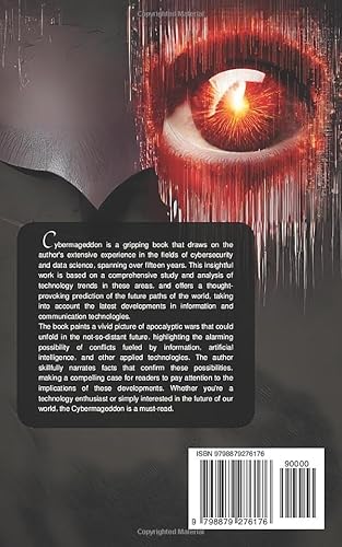 Cybermageddon: A Glimpse into the Future Battles, the Era of Cyber and Information Warfare