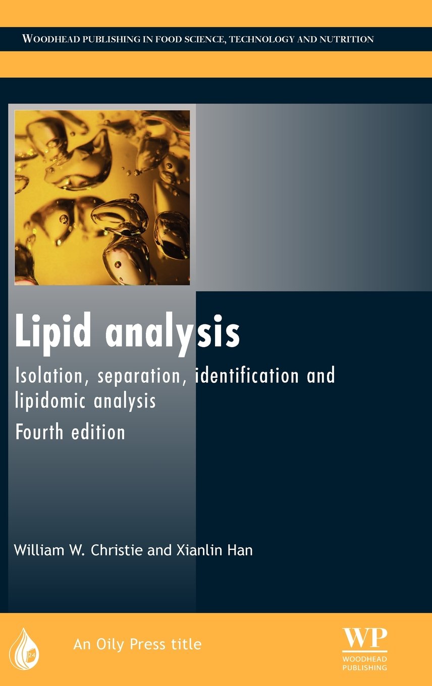 Lipid Analysis: Isolation, Separation, Identification and Lipidomic Analysis (Oily Press Lipid Library Series)