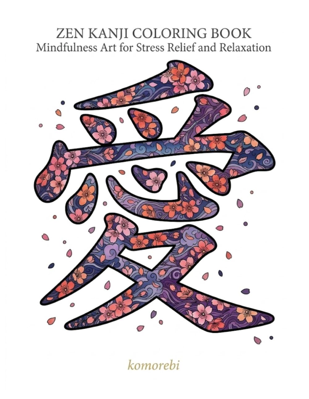 Zen Kanji Coloring Book: Mindfulness Art for Stress Relief and Relaxation