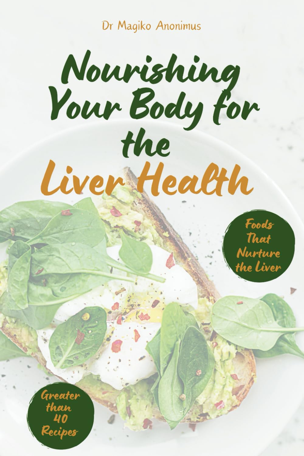 HEALTHY EATING FOR THE LIVER: Recipe book to combat fatty liver