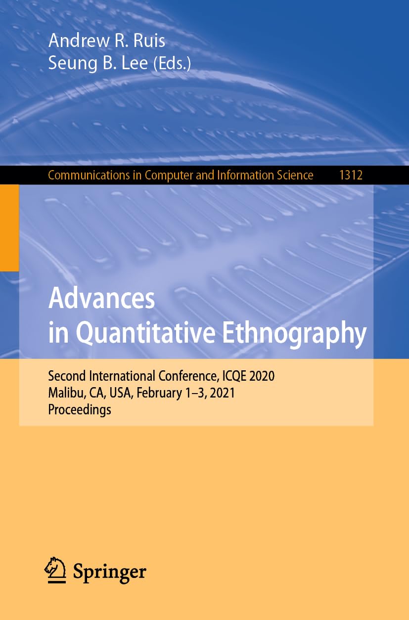 Advances in Quantitative Ethnography: Second International Conference, ICQE 2020, Malibu, CA, USA, February 1-3, 2021, Proceedings (Communications in Computer and Information Science)