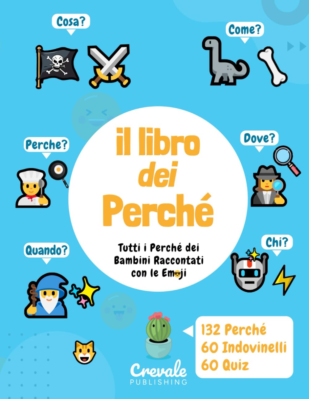 Il libro dei perché: Tutti i Perché dei Bambini Raccontati con le Emoji