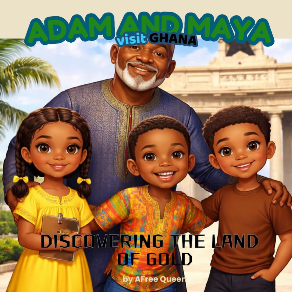 ADAM AND MAYA IN GHANA: DISCOVERING THE LAND OF GOLD (ADAM AND MAYA DISCOVER ALL THE COUNTRIES OF AFRICA)
