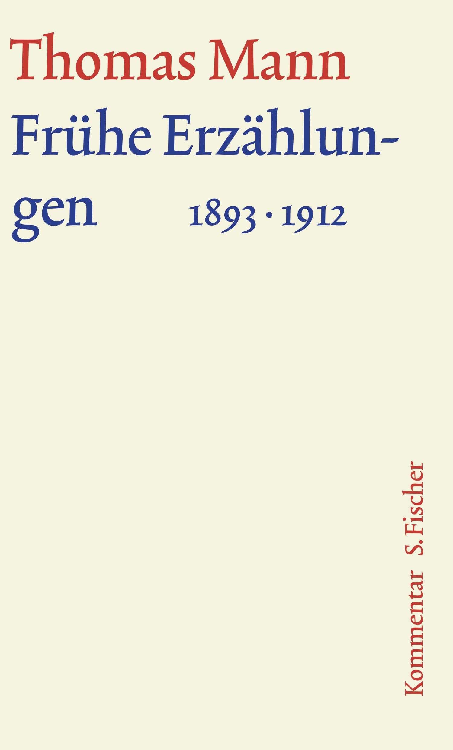 Frühe Erzählungen 1893-1912: Kommentar (Thomas Mann, Große kommentierte Frankfurter Ausgabe. Werke, Briefe, Tagebücher)