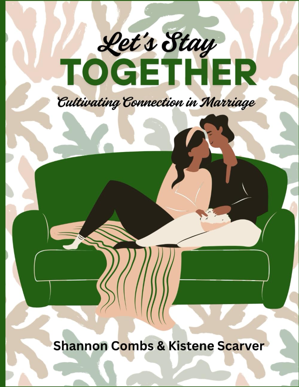 Let's Stay Together: Cultivating Connection in Marriage
