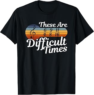 These Are Difficult Times - Musicians - Musicians T-Shirt