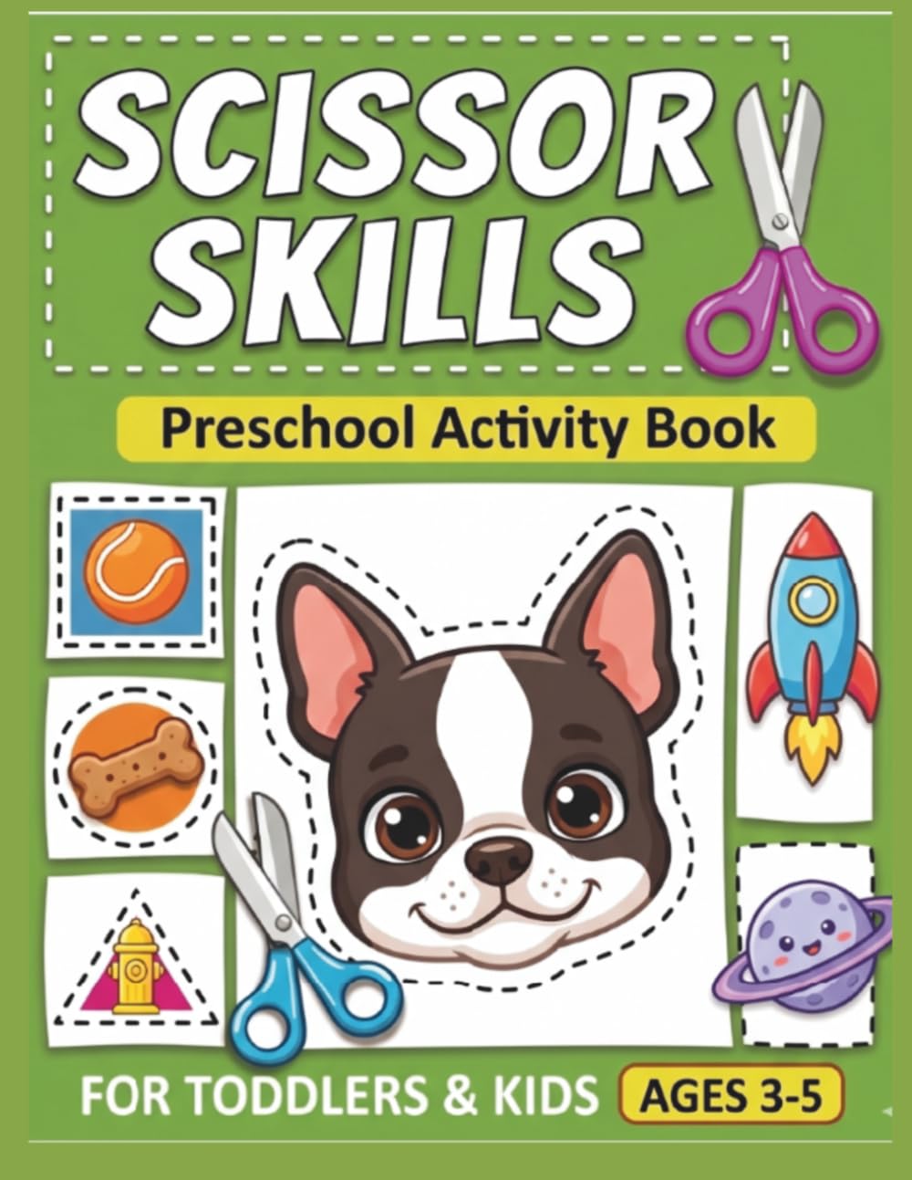 SCISSOR SKILLS: Preschool Activity Book for toddlers&kids AGE 3-5