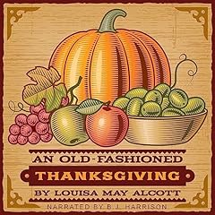 An Old-Fashioned Thanksgiving Audiolibro Por Louisa May Alcott arte de portada