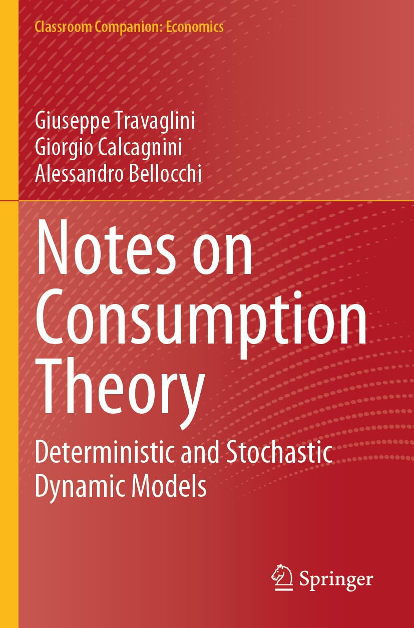 Notes on Consumption Theory: Deterministic and Stochastic Dynamic Models