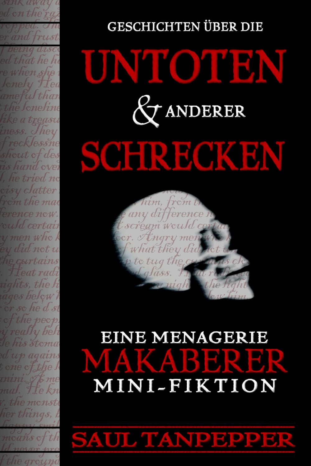 Geschichten über die Untoten und anderer Schrecken: Eine Menagerie makaberer Mini-Fiktion