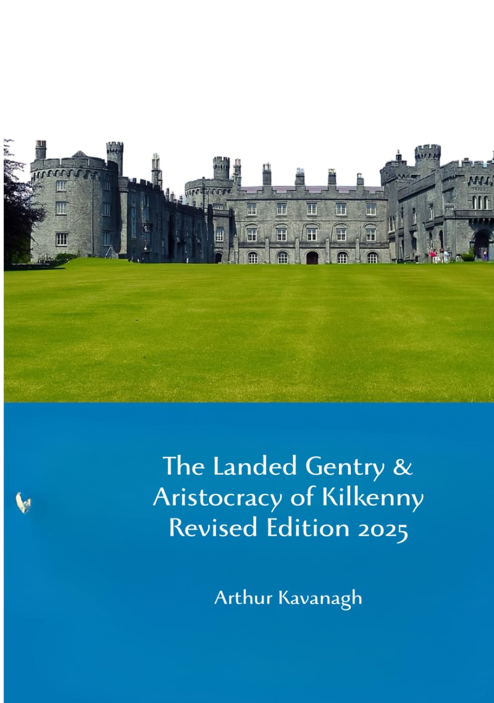 The Landed Gentry & Aristocracy of Kilkenny Revised Edition