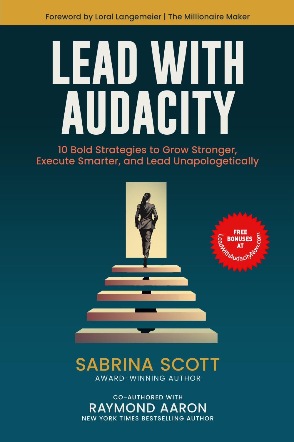Lead With Audacity: 10 Bold Strategies to Grow Stronger, Execute Smarter, and Lead Unapologetically