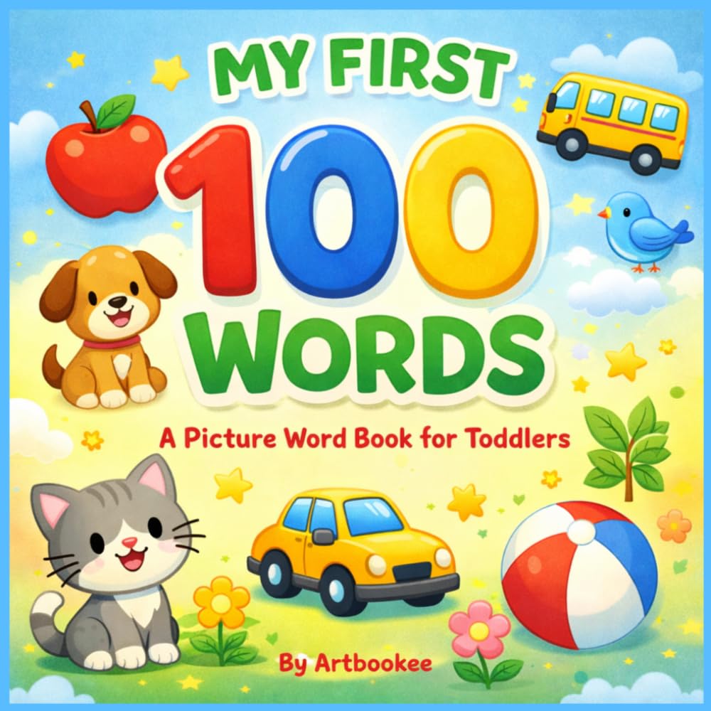 My First 100 Words: A Picture Word Book for Toddlers
