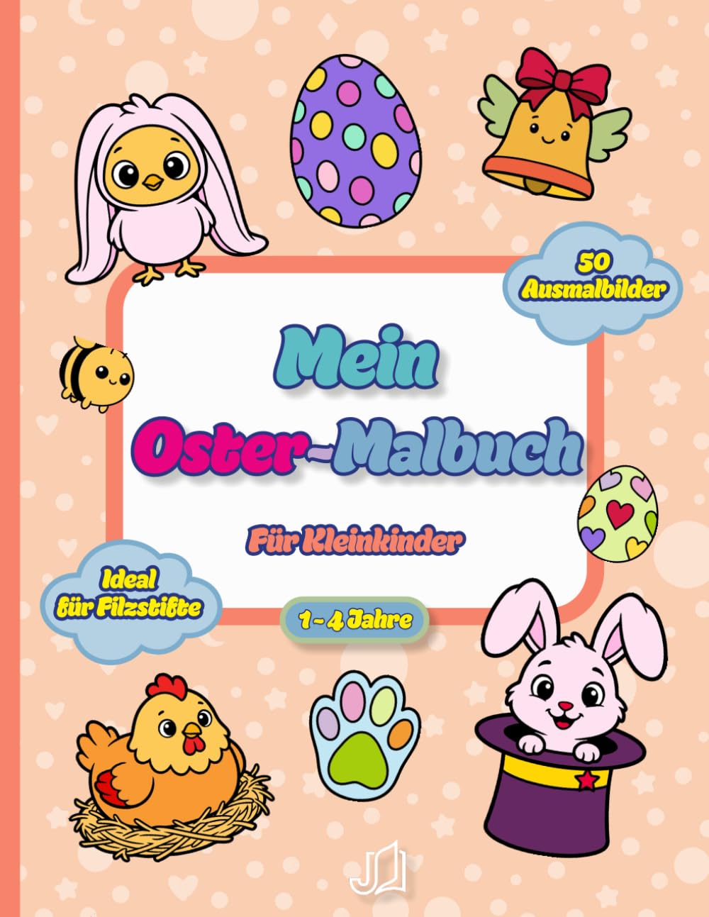 Mein Oster-Malbuch für Kleinkinder (1-4 Jahre): 50 einfache Ausmalbilder mit dicken Linien (Hasen, Ostereier, Küken) | Ideal für Filzstifte & als Geschenk für Jungen und Mädchen