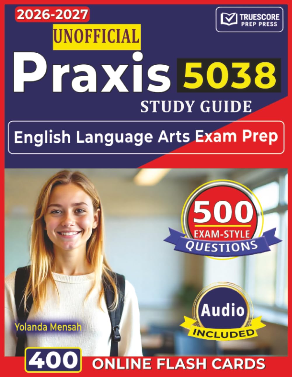 Unofficial Praxis 5038 Study Guide: English Language Arts Exam Prep with 500 Domain-Aligned Questions Covering Literature, Language, Writing, and Reading Analysis