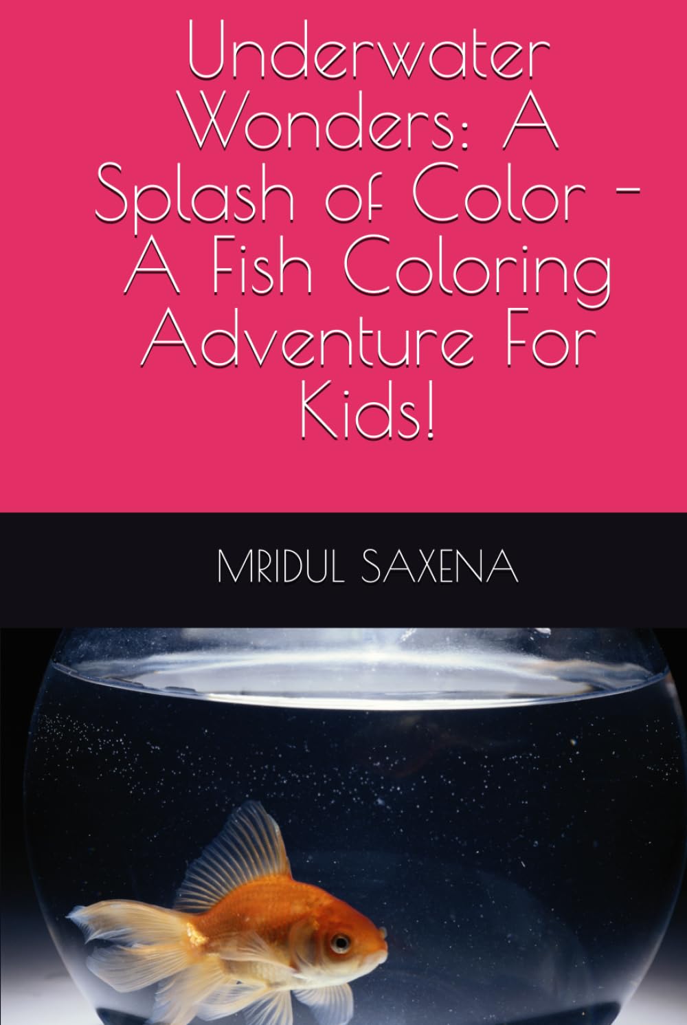 Underwater Wonders: A Splash of Color - A Fish Coloring Adventure For Kids! (Colouring books for children)