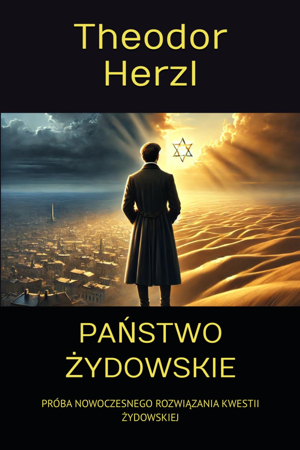 PAŃSTWO ŻYDOWSKIE: PRÓBA NOWOCZESNEGO ROZWIĄZANIA KWESTII ŻYDOWSKIEJ